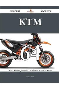 KTM 64 Success Secrets - 64 Most Asked Questions On KTM - What You Need To Know