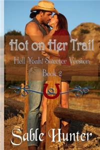 Hot on Her Trail - Sweeter Version