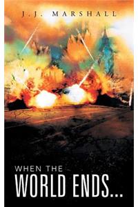 When the World Ends...