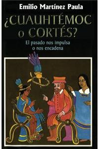 Cuauhtemoc o Cortes