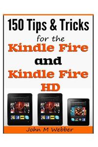 150 Tips and Tricks for the Kindle Fire and Kindle Fire HD