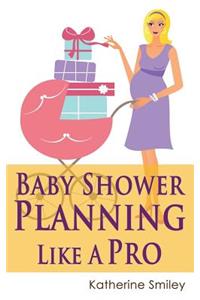 Baby Shower Planning Like A Pro