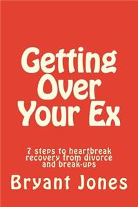 Getting Over Your Ex