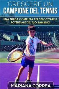 Crescere un Campione del Tennis