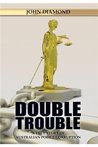 Double Trouble