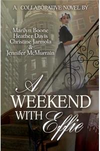 Weekend with Effie