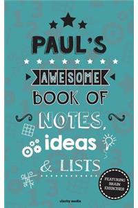 Paul's Awesome Book Of Notes, Lists & Ideas
