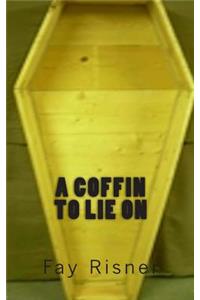 A Coffin To Lie On