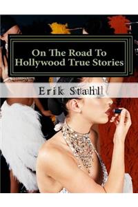 On The Road To Hollywood True Stories