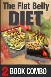The Flat Belly Bibles Part 1 and Italian Recipes for a Flat Belly: 2 Book Combo