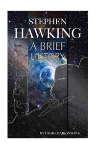 Stephen Hawking: A Brief History