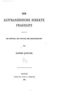Der altfranzösische direkte Fragesatz