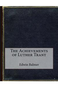The Achievements of Luther Trant