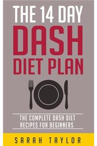 The 14 Day Dash Diet For Weight Loss - The Complete Dash Diet Recipes For Beginners