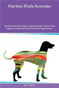 Hairless Khala Activities Hairless Khala Tricks, Games & Agility Includes