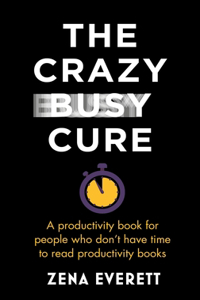 The Crazy Busy Cure