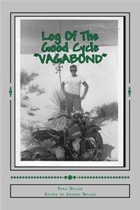 Log Of The Good Cycle "VAGABOND"