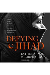 Defying Jihad Lib/E