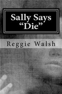 Sally Says Die