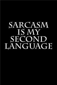 Sarcasm is My Second Language: Blank Lined Journal