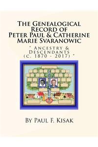 The Genealogical Record of Peter Paul & Catherine Marie Svaranowic