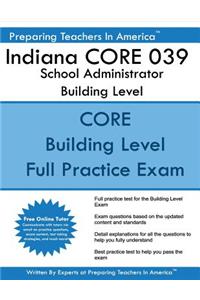 Indiana CORE 039 School Administrator Building Level