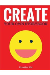 Create Your Own Storybook (Blank Children's Book)