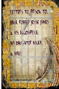 Letters to Prisons to Bank Robbers Jesse James, Micky & Mike!: Jerry Springer Is a Bad Influence!