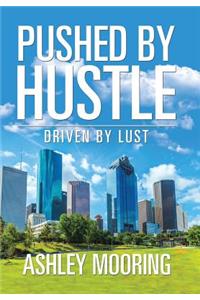 Pushed by Hustle