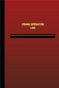 Crane Operator Log (Logbook, Journal - 124 pages, 6 x 9 inches)