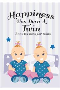 Baby log book for twins Happiness Was Born A Twin