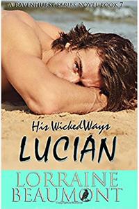 His Wicked Ways: Lucian: Volume 7 (Ravenhurst)