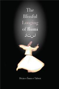 Blissful Longing of Rumi