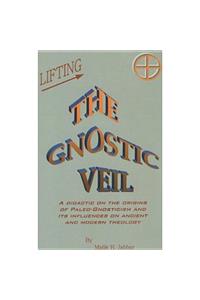 Lifting the Gnostic Veil