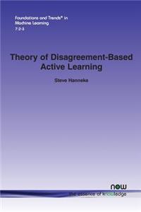 Theory of Disagreement-Based Active Learning