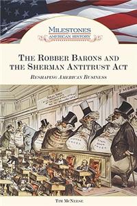 Robber Barons and the Sherman Antitrust Act