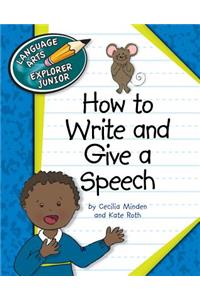 How to Write and Give a Speech