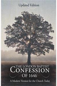 London Baptist Confession of 1646: A Modern Version for the Church Today