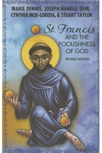 St. Francis and the Foolishness of God