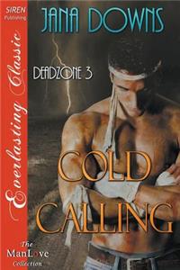 Cold Calling [Deadzone 3] (Siren Publishing Everlasting Classic Manlove)