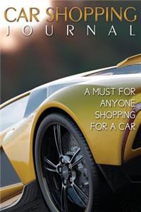 Car Shopping Journal: A Must for Anyone Shopping for a Car