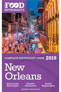 New Orleans - 2019 - The Food Enthusiast's Complete Restaurant Guide