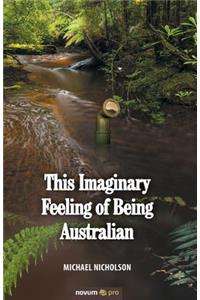 This Imaginary Feeling of Being Australian