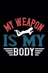 My Weapon Is My Body