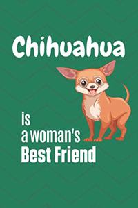 Chihuahua is a woman's Best Friend