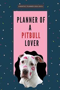 Planner of a Pitbull Lover - 2020 - 2022 Monthly Planner