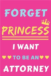 Forget Princess I Want To Be An Attorney