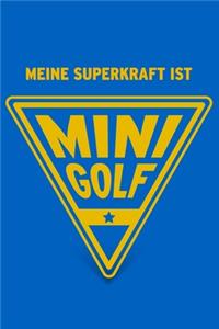 Meine Superkraft ist Minigolf