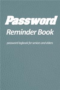 Password reminder book - password logbook for seniors and elders