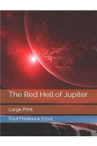 The Red Hell of Jupiter